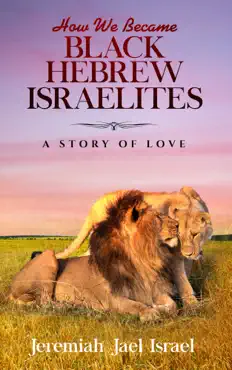 how we became black hebrew israelites a story of love book cover image