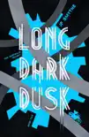 Long Dark Dusk synopsis, comments