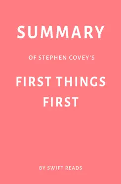 summary of stephen covey’s first things first by swift reads imagen de la portada del libro