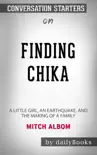 Finding Chika: A Little Girl, an Earthquake, and the Making of a Family by Mitch Albom: Conversation Starters sinopsis y comentarios