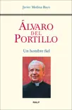 Álvaro del Portillo. Un hombre fiel sinopsis y comentarios