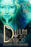 Delilah and the Dark God synopsis, comments
