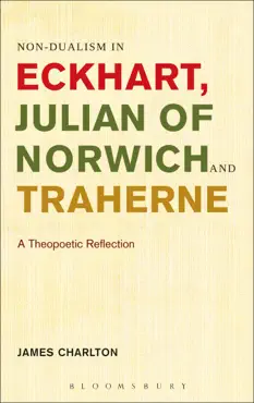 non-dualism in eckhart, julian of norwich and traherne book cover image