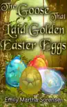 The Goose That Laid Golden Easter Eggs sinopsis y comentarios
