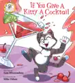 If You Give a Kitty a Cocktail synopsis, comments
