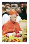 Estepa, el cardenal de la catequesis sinopsis y comentarios