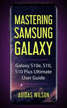 mastering samsung galaxy - galaxy s10e, s10, s10 plus ultimate user guide book cover image
