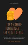 I am a Married Entrepreneur ... Get Me out of Here synopsis, comments