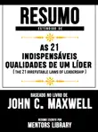 Resumo Estendido De As 21 Indispensáveis Qualidades De Um Líder (The 21 Irrefutable Laws Of Leadership) – Baseado No Livro De John C. Maxwell sinopsis y comentarios