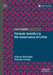 Forensic Genetics in the Governance of Crime reviews