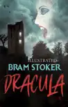 Bram Stoker - Dracula (Illustrated)