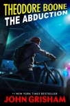 Theodore Boone: The Abduction book summary, reviews and downlod