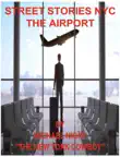 Street Stories NYC The Airport synopsis, comments