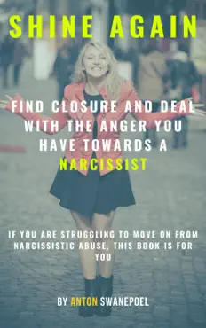 shine again: find closure and deal with the anger you have towards a narcissist imagen de la portada del libro