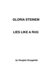 Gloria Steinem Lies Like a Rug synopsis, comments