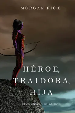 héroe, traidora, hija (de coronas y gloria—libro 6) imagen de la portada del libro
