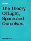 The Theory of Light, Space and Ourselves. synopsis, comments