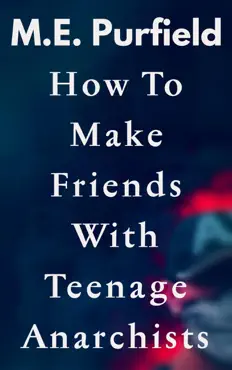 how to make friends with teenage anarchists book cover image