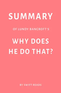 summary of lundy bancroft’s why does he do that? by swift reads book cover image