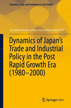 dynamics of japan’s trade and industrial policy in the post rapid growth era (1980–2000) book cover image