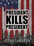 President Kills President synopsis, comments