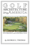 Golf Architecture in America synopsis, comments