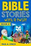 Bible Stories With A Twist Book 2 sinopsis y comentarios