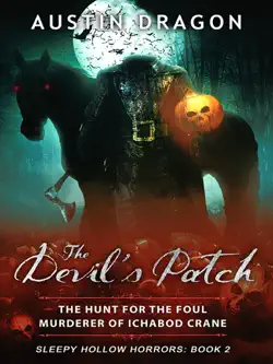 the devil's patch (sleepy hollow horrors, book 2): the hunt for the foul murderer of ichabod crane imagen de la portada del libro
