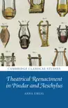 Theatrical Reenactment In Pindar and Aeschylus sinopsis y comentarios