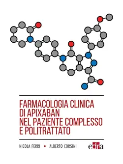 farmacologia clinica di apixaban nel paziente complesso e politrattato book cover image