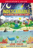 Indescribable Educator's Guide book summary, reviews and download