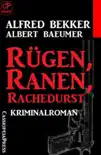 Alfred Bekker Kriminalroman - Rügen, Ranen, Rachedurst sinopsis y comentarios