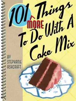 101 more things to do with a cake mix book cover image