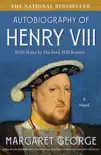 The Autobiography of Henry VIII synopsis, comments
