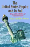 The United States Empire and its Fall, Beyond the Myths of Exceptionalism e-book