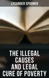 The Illegal Causes and Legal Cure of Poverty synopsis, comments
