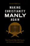 Making Christianity Manly Again synopsis, comments