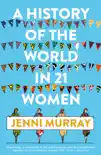 A History of the World in 21 Women synopsis, comments