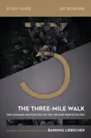 The Three-Mile Walk Bible Study Guide synopsis, comments