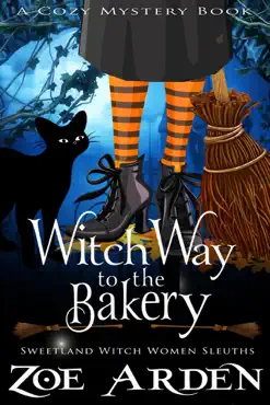 witch way to the bakery (#8, sweetland witch women sleuths) (a cozy mystery book) book cover image