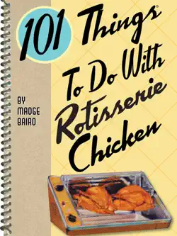 101 things to do with rotisserie chicken book cover image