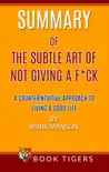 Summary of The Subtle Art Of Not Giving a F*ck A Counterintuitive Approach To Living A Good Life by Mark Manson sinopsis y comentarios