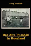 Der Alte Fussball in Russland synopsis, comments