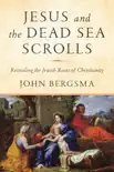 Jesus and the Dead Sea Scrolls sinopsis y comentarios