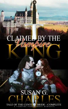 claimed by the vampire king complete, tale of the century bride - complete book cover image