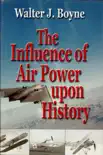The Influence of Air Power Upon History synopsis, comments