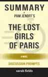 Summary of The Lost Girls of Paris: A Novel by Pam Jenoff (Discussion Prompts) sinopsis y comentarios