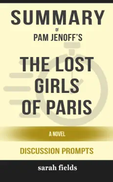 summary of the lost girls of paris: a novel by pam jenoff (discussion prompts) book cover image