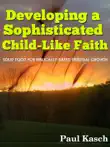 Developing a Sophisticated Child-Like Faith synopsis, comments