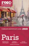 PARIS: 2019 - The Food Enthusiast’s Complete Restaurant Guide sinopsis y comentarios
